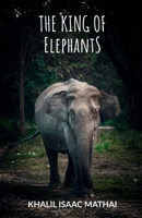 THE KING OF ELEPHANTS B0F5BR3LRX Book Cover