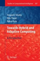 Towards Hybrid and Adaptive Computing: A Perspective 3642143431 Book Cover