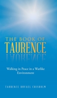 The Book of Taurence: Walking in Peace in a Warlike Environment 1834184924 Book Cover