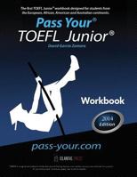 Pass Your TOEFL Junior. Workbook: The First TOEFL Junior. Workbook in the Western Hemisphere! 1500976504 Book Cover