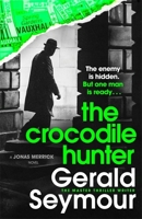 The Crocodile Hunter: The Master Thriller Writer 1529386039 Book Cover