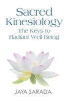 Sacred Kinesiology: Keys to Radiant Well Being 1893037215 Book Cover