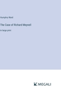 The Case of Richard Meynell: in large print 3387329881 Book Cover