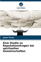 Eine Studie zu Reputationsfragen bei spirituellen Gemeinschaften (German Edition) 620982224X Book Cover