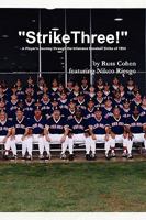 "Strike Three!" - A Player's Journey through the Infamous Baseball Strike of 1994 0557246431 Book Cover