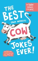 The funniest joke books in the world: The best (and worst) cow jokes ever: Funny jokes for kids about cows; super silly, laugh out loud jokes for kids ... funniest Dad jokes and puns all about COWS! 1915337453 Book Cover