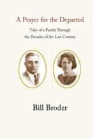 A Prayer for the Departed: Tales of a Family Through the Decades of the Last Century 1461138930 Book Cover