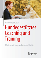 Hundegestütztes Coaching und Training: Effizient, wirkungsvoll und nachhaltig 3658424532 Book Cover