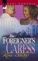 The Foreigner's Caress (Kimani Romance) 0373860587 Book Cover