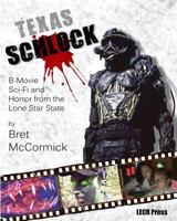Texas Schlock: B-movie Sci-Fi and Horror from the Lone Star State 069206995X Book Cover