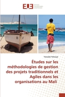 Études sur les méthodologies de gestion des projets traditionnels et Agiles dans les organisations au Mali 6139563321 Book Cover