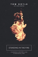 Standing in the Fire: Courageous Christians Living in Frightening Times 071808862X Book Cover