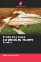 Efeito dos óleos essenciais na mastite bovina (Portuguese Edition) 663039268X Book Cover