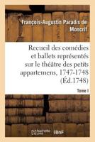 Recueil Des Comédies Et Ballets Représentés Sur Le Théâtre Des Petits Appartemens, 1747-1748: Almasis, Ballet Représenté Devant Le Roy, Sur Le Théâtre 2019949539 Book Cover