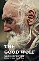 The Good Wolf: Workshop Edition B0CJL9W9GG Book Cover