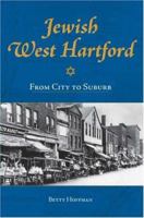 Jewish West Hartford:: From City to Suburb (Brief History) 1596292040 Book Cover