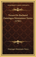 Versos Do Bacharel Domingos Maximiano Torres (Classic Reprint) 1295263939 Book Cover