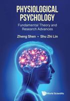 Physiological Psychology: Fundamental Theory and Research Advances 9819813816 Book Cover