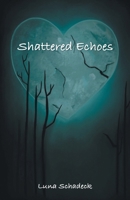 Shattered Echoes 1038353491 Book Cover