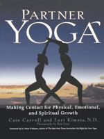 Partner Yoga: Making Contact for Physical, Emotional, and Spiritual Growth 1579542719 Book Cover