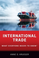 International Trade: What Everyone Needs to Know 0190900458 Book Cover