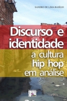 Discurso e Identidade:: a cultura hip hop em análise 6586650135 Book Cover