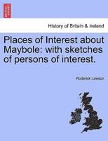 Places of Interest about Maybole: with sketches of persons of interest. 1241307407 Book Cover