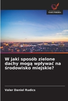W jaki sposób zielone dachy moga wplywac na srodowisko miejskie? (Polish Edition) 6200827974 Book Cover