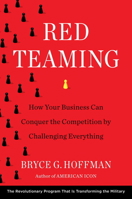 Red Teaming: How Your Business Can Conquer the Competition by Challenging Everything 1524759988 Book Cover