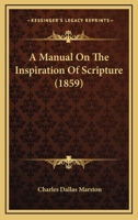A Manual On The Inspiration Of Scripture 1104596733 Book Cover
