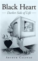 Black Heart: Darker Side of Life 1633385213 Book Cover
