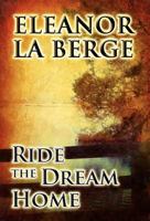 Ride the Dream Home 1462675425 Book Cover