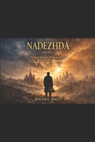 NADEZHDA (HOPE): A Story of Russia and the Global Battle between Total Systems and Humanity B0GKTGBMJ3 Book Cover