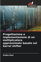 Progettazione e implementazione di un moltiplicatore approssimato basato sul barrel shifter 6205908182 Book Cover