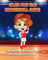 Riley and the Basketball Game B09TDPT9G3 Book Cover