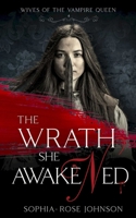 The Wrath She Awakened (Wives of the Vampire Queen) B0G35BDMYL Book Cover