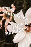 Pain, Struggles, Love & Happiness 1649528892 Book Cover