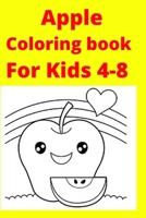 Apple Coloring book For Kids 4-8 B0BF52CLJ6 Book Cover