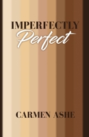 Imperfectly Perfect 0578848694 Book Cover