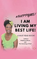 I Am Living My Best Life: My True-Life Story 1662459513 Book Cover