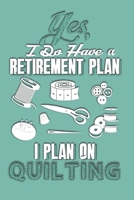 Retirement Plan Quilting Dot Grid: 6 x 9 Journal 1709789018 Book Cover