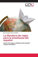 La Literatura de Viajes Para La Ensenanza del Espanol 3659055581 Book Cover