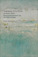 Anglophone Verse Novels as Gutter Texts: Postcolonial Literature and the Politics of Gaps 1501399543 Book Cover