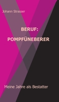 Beruf: Pompfüneberer: Meine Jahre als Bestatter 334742560X Book Cover