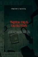 INSIDE TRUE DETECTIVE: A Compelling Journey beyond the Screen, the Characters, Themes, and Mysteries of Night Country Revealed B0CSRVZRNL Book Cover