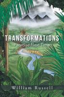 Transformations: Paradise Next Time 1491862947 Book Cover