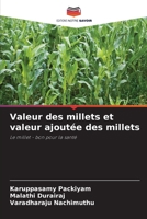 Valeur des millets et valeur ajoutée des millets: Le millet - bon pour la santé (French Edition) 6208689872 Book Cover