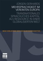 Mehrsprachigkeit im vereinten Europa: Transnationales sprachliches Kapital als Ressource in einer globalisierten Welt 353117441X Book Cover