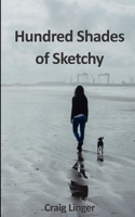 Hundred Shades of Sketchy 1096849836 Book Cover