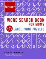 Funster Word Search Book for Moms 101 Large-Print Puzzles: Brain exercise that mom will love 1732173702 Book Cover